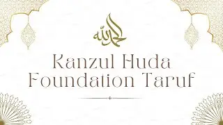 Kanzul Huda Foundation Taruf: Classrooms, Facilities, & Student Life Explained
