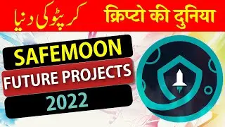 SAFEMOON : PRICE AND PROJECTS IN 2022 🚀 [ Urdu / Hindi ]