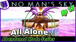 How I Build Survival Bases in Abandoned Mode | No Man&rsquo;s Sky Ep. 17