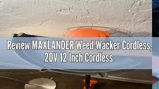 Review MAXLANDER Weed Wacker Cordless, 20V 12 Inch Cordless String Trimmer Edger, Weed Wacker Batter
