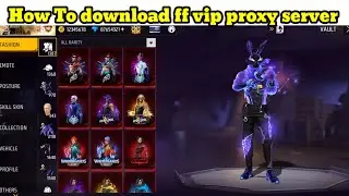 How to download free fire vip proxy server 😍 || free fire proxy server