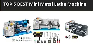 TOP 5 BEST Mini Metal Lathe Machine 2025