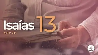 Isa&iacute;as 13 -  Reavivados Por Su Palabra | #RPSP