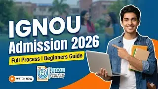 IGNOU Admission 2026 | Full Process | Beginners Guide