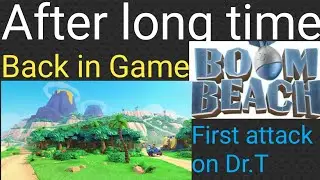 After long time Back in game .First time attack on Dr.T.#Boom beach .#Dr.T# First attack #