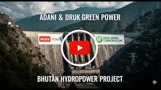 Adani Power And Druk Green Power Corporation Sign MOU To Build A 570MW Hydropower Project In Bhutan