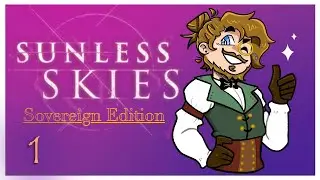 A Zailor - Sunless Skies, Ep. 1