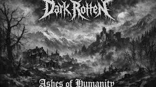 Dark Rotten - Ashes of Humanity - 80 's true Misanthropic Nihilistic Black Metal - dedicated to K.K.