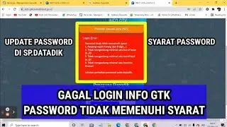 Cara mengatasi gagal login INFO GTK ●Password tidak memenuhi syarat