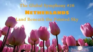 Songs About Countries #26: Netherlands &ndash; Land Beneath the Painted Sky