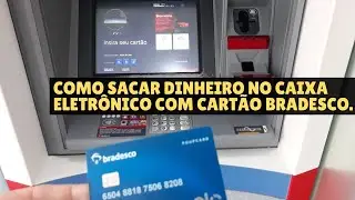 Como sacar dinheiro no caixa eletr&ocirc;nico com cart&atilde;o Bradesco.