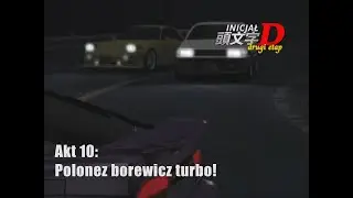 [Inicjał D - Etap Drugi] Akt 10 - Polonez borewicz turbo!