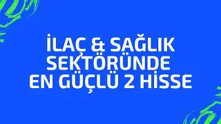 EN GÜÇLÜ 2 SAĞLIK HİSSESİ