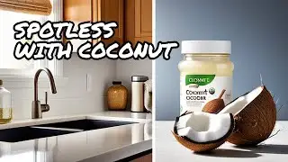 Discover the Surprising Cleaning Power of Coconut Oil!