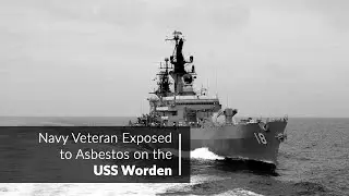 USS Worden - Damage Controlman - Veteran Exposed to Asbestos