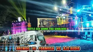 Battle tiga sound sekaligus BREWOG vs FORMOSA vs AJS AUDIO bunyi bareng dengan lagu yang sama