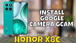 КАК УСТАНОВИТЬ GOOGLE КАМЕРА GCAM Honor X8c (2025)