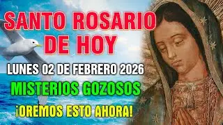 EL SANTO ROSARIO DE HOY ✨LUNES 02 DE FEBRERO 2026 🙏 MISTERIOS GOZOSOS | ROSARIO DIARIO