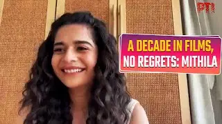 High or lows, I have enjoyed everything so far: Mithila Palkar on completing a decade in movies