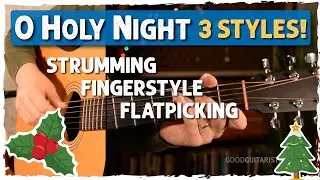 O Holy Night - Easy Guitar Tutorial (Strumming, Fingerpicking, & Flatpicking)