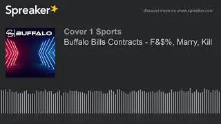 Buffalo Bills Contracts - F&$%, Marry, Kill
