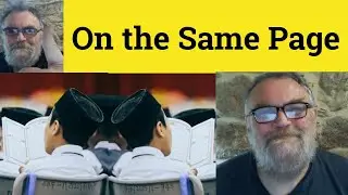 🔵On the Same Page Meaning - On the Same Page Definition - On the Same Page Examples On the Same Page