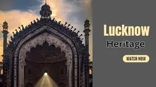 Lucknow Heritage Walk | Bara Imambara, Chota Imambara & Rumi Darwaza