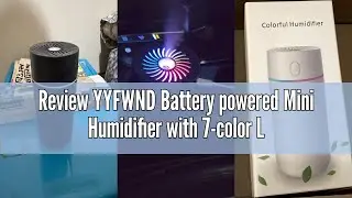 Review YYFWND Battery powered Mini Humidifier with 7-color Lights, [Work 2h]Auto Shut-Off Portable S