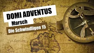 DOMI ADVENTUS | Marsch | Die Schwindligen 15