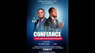 YVES NGOLO FEAT DELPHIN MUKENDI -JE TE FAIS CONFIANCE
