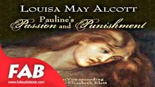 Pauline's Passion and Punishment Full Audiobook by Louisa May ALCOTT