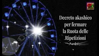 🔴 Decreto akashico per fermare la ruota delle ripetizioni + lettura interattiva 🤷&zwj;♀️