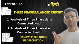 Three Phase Balanced Circuit | Balanced 3Phase Delta & Star Connected Load || Basic Electrical Engg.
