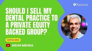 Should I sell my Dental Practice to a Private Equity Backed Group?