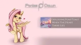 ExplodingPonyToast - When The Heart There Lies [Future Bass]