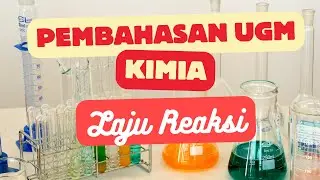 SOAL DAN PEMBAHASAN UTUL UGM 2013-2019 KIMIA MATERI LAJU REAKSI