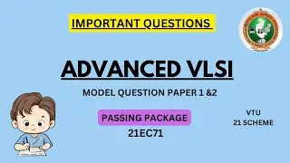 ADVANCED VLSI | IMPORTANT QUESTIONS 21EC71 VTU | MODEL QUESTION PAPERS 21 SCHEME VTU