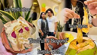 SOULFUL N BEYOND By ​⁠​⁠‪@insideoutvlog😻|Gur Misti Utsav🍯|New Menu Update|Is It Really Overpriced?