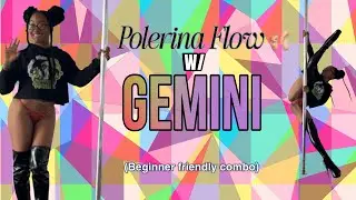 Polerina Flow w/ Gemini (Beginner Friendly Combo) x GEMITHEEPOLERINA