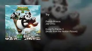 Kung Fu Panda 3 Soundtrack 22 Try, Patrick Brasca, Jay Chou