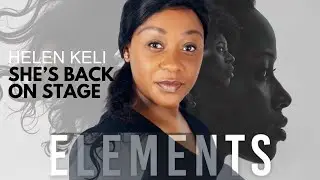 HELEN KELI IS BACK ON STAGE WITH A JOHN SIBI OKUMU PLAY, ELEMENTS