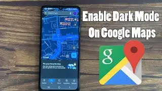 How to Enable Dark Theme in Google Maps App on Android Devices | Google Maps Dark Mode 2022