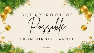 Squareroot Of Possible | From Jingle Jangle | Minus One