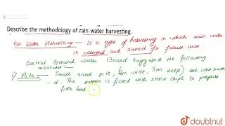 Describe the methodology of rain water harvesting.