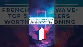 🇫🇷🎹French synthwave: Top 5 producers worth mentioning! #synthwave #synthwavemusic #retrowave #top5