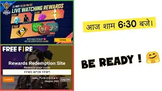 BE READY ! आज शाम 6:30 बजे | REDEEM CODE #ffws
