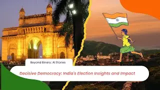 Decisive Democracy: India's Election Insights and Impact