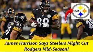 Live: James Harrison Drops Bombshell: Will Steelers Cut Aaron Rodgers Mid-Season? #steelersnews #nfl