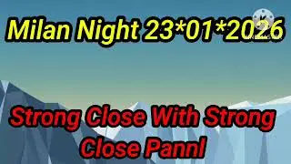 23-01-2026 today milan night strong close with strong pannl
