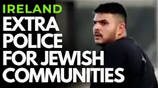 IRELAND - Jewish communities to get extra protection following Bondi Beach Islamic terror attack